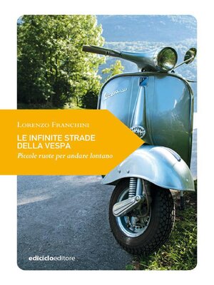 cover image of Le infinite strade della vespa